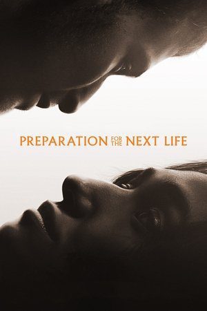 فیلم Preparation for the Next Life 2025 | آمادگی برای زندگی بعدی